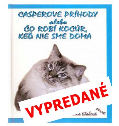 CASPEROVE PRÍHODY alebo ČO ROBÍ KOCÚR, KEĎ NIE SME DOMA